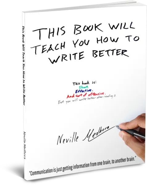 This Book Will Teach You How To Write Better by Neville Medhora